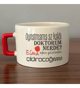 Oynatmama Az Kaldı Doktorum Nerede Baskılı Kırmızı Kulplu C Fincan