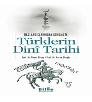 Türklerin Dini Tarihi - Başlangıçlarından Günümüze