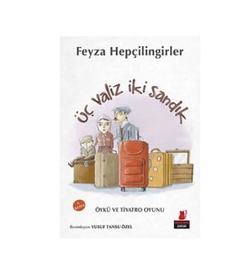Üç Valiz İki Sandık Feyza Hepçilingirler Kırmızı Kedi Yayınları