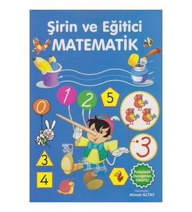 Şirin ve Eğitici Matematik - Ahmet Altay - Parıltı Yayınları