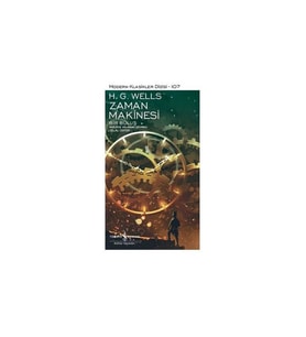 Modern Klasikler 107 Zaman Makinesi Bir Buluş H. G. Wells İş Bankası Kültür Yayınları