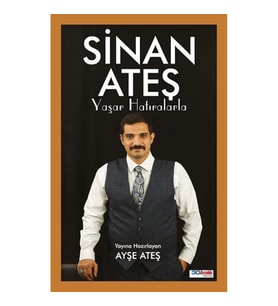 Sinan Ateş Yaşar Hatıralarla
