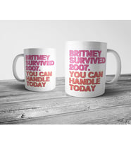 Pixxa Britney Survived 2007 - Britney 2007'i Atlattıysa Sen de Yaparsın Kupa Bardak Model 1