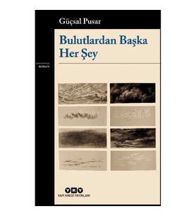 Bulutlardan Başka Her Şey