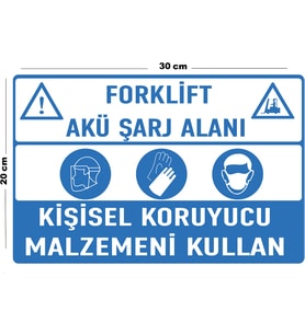 Metal Forklift Akü Şarj Alanı Kişisel Koruyucu Malzemeni Kullan 20cm x 30cm A4 Büyüklüğünde Uyarı