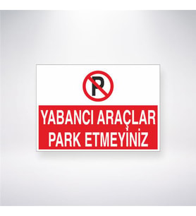 Yabancı Araçlar Park Etmeyiniz 21x28 Arkası Yapışkanlı Levha
