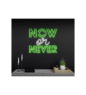 NOW or NEVER Yazılı Neon Tabela