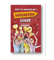 İzzet Ve Arkadaşları İnovasyon İzinde