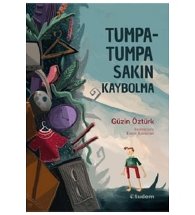 Tumpatumpa Sakın Kaybolma - Güzin Öztürk - Tudem Yayınları