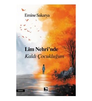 Lim Nehri’nde Kaldı Çocukluğum