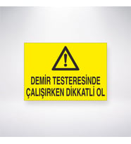 Demir Testeresinde Çalışırken Dikkatli Ol