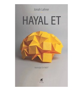Hayal Et - Yaratıcılığın Sırrı Nedir?