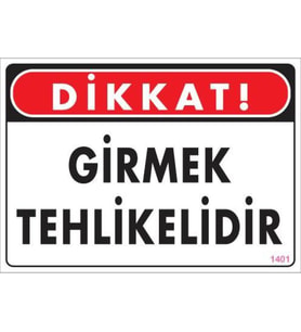 Girmek Tehlikelidir Uyarı Levhası 25x35 KOD:1401