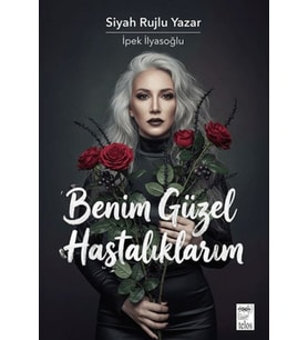 Benim Güzel Hastalıklarım