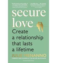 Secure Love: Create A Relationship That Lasts A Lifetime