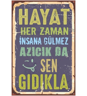 Hayat Her Zaman Insana Gulmez Motivasyon Retro Mdf Tablo Tr1049