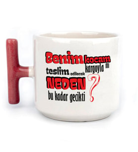 Benim Kocam Kargoyla Mı Teslim Edilecek Baskılı Kırmızı Kulplu T Kupa