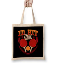 I d Hit That Table Tennis Funny Pingpong Pun Bez Çanta Uzun Saplı