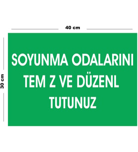 Metal Soyunma Odalarını Temiz Ve Düzenli Tutunuz 30 cm x 40 cm A3 Büyüklüğünde Uyarı Levhası Yönlen