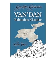 Geçmişten Günümüze Van’dan Bahseden Kitaplar