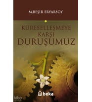 Küreselleşmeye Karşı Duruşumuz Beka Yayınları M. Beşir Eryarsoy