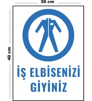 Metal İş Elbisenizi Giyiniz 30 cm x 40 cm A3 Büyüklüğünde Uyarı Levhası Yönlendirme Tabelası