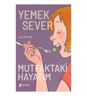 Yemeksever: Mutfaktaki Hayatım