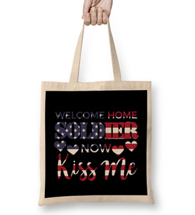 Welcome Home Soldier Now Kiss Me USA Flag Patriotic Bez Çanta Uzun Saplı