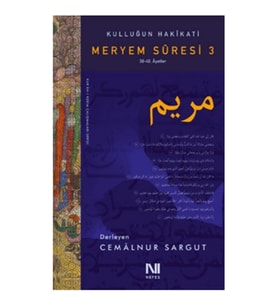 Kulluğun Hakikati - Meryem Suresi 3 (30-40. Ayetler)