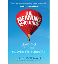 The Meaning Revolution: Leading With The Power Of Purpose