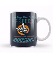 You Don't Have To Be Perfect To Be Amazing Kupa Bardak Porselen
