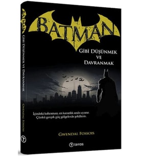 Batman Gibi Düşünmek ve Davranmak