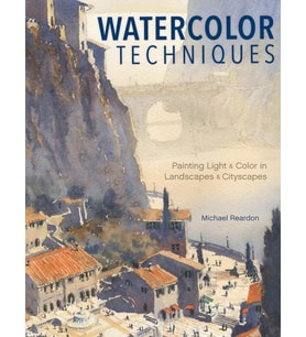Watercolor Techniques: Painting Light And Color In Landscapes And Cityscapes