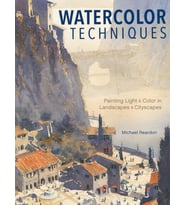 Watercolor Techniques: Painting Light And Color In Landscapes And Cityscapes
