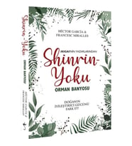 Shinrin Yoku - Orman Banyosu