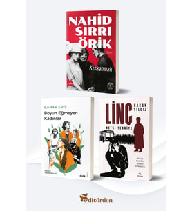 Kıskanmak/Nahid Sırrı Örik - Boyun Eğmeyen Kadınlar/Bahar Eriş - Linç Nefsi Terbiye/Hakan Yıldız