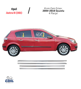 Opel Astra H Krom Cam Çıtası 4 prç. 2004-2010 Arası P. Çelik (HB)