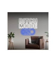 BITCH MODE ON Yazılı Neon Tabela