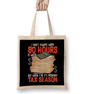 I Don't Always Work 80 Hours a Week But Tax Season Bez Çanta Uzun Saplı