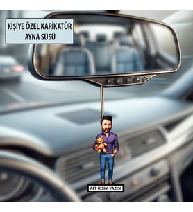 Kişiye Özel Karikatür Erkek Ayna Süsü – Araç İçi Esprili Hediyelik