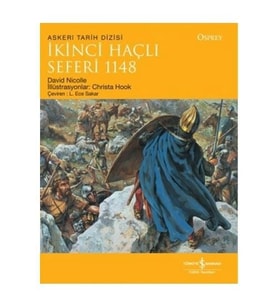 İkinci Haçlı Seferi 1148 - David Nicolle