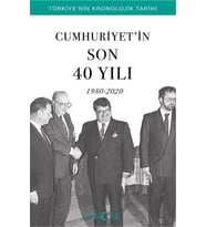 Cumhuriyetin Son 40 Yılı (1980-2020) - Türkiye’nin Kronolojik Tarihi