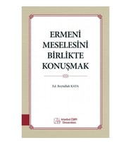 Ermeni Meselesini Birlikte Konuşmak