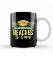 Funny Beaches Be Crazy Pun Beach Vacationing Kupa Bardak Porselen