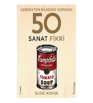 Gerçekten Bilmeniz Gereken 50 Sanat Fikri (Ciltli)
