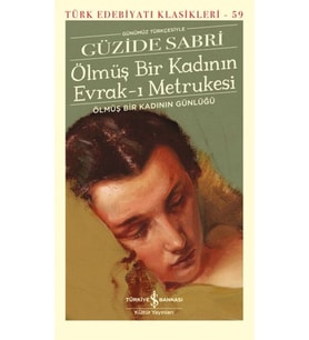 Ölmüş Bir Kadının Evrak-ı Metrukesi - Türk Edebiyatı Klasikleri (Şömizli)