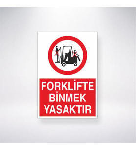 Forklifte Binmek Yasaktır 21x28 Arkası Yapışkanlı Levha