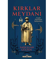 Kırklar Meydanı - Gayb Aleminin Sultanları