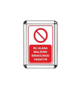 Bu Alana Malzeme Bırakmak Yasak A3 Cerceveli Uyarı ve Yönlendirme Levhası