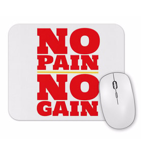 No Pain No Gain Mouse Pad.jpg